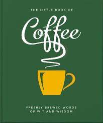 The Little Book Of Coffee: No Filter